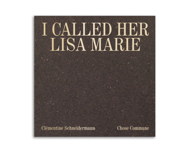 Clémentine Schneidermann 'I Called Her Lisa Marie'